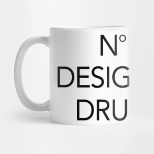 No Designer Drugs Mug